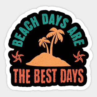 Beach Days are the Best Days Sticker